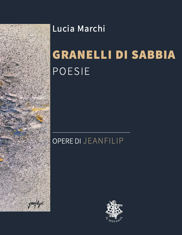 Lucia Marchi, Granelli di sabbia, poesie, opere di Jeanfilip, Il Sextante